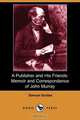 A Publisher and His Friends, Samuel Smiles 