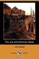 The Jew and American Ideals (Dodo Press), John Spargo 