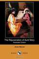 The Rejuvenation of Aunt Mary (Illustrated Edition) (Dodo Press), Anne Warner 