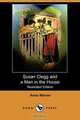 Susan Clegg and a Man in the House (Illustrated Edition) (Dodo Press), Anne Warner 