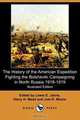 The History of the American Expedition Fighting the Bolsheviki Campaigning in North Russia 1918-1919 (Illustrated Edition) (Dodo Press), 