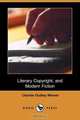 Literary Copyright, and Modern Fiction (Dodo Press), Charles Dudley Warner 