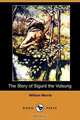 The Story of Sigurd the Volsung (Dodo Press), William Morris 
