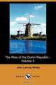The Rise of the Dutch Republic - Volume II (Dodo Press), John Lothrop Motley 