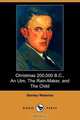 Christmas 200,000 B.C., an Ulm, the Rain-Maker, and the Child (Dodo Press), Stanley Waterloo 
