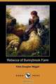 Rebecca of Sunnybrook Farm (Dodo Press), Kate Douglas Wiggin 