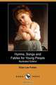 Hymns, Songs and Fables for Young People (Illustrated Edition) (Dodo Press), Eliza Lee Follen 