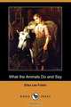 What the Animals Do and Say (Dodo Press), Eliza Lee Follen 