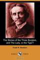 The Stories of the Three Burglars, and the Lady, or the Tiger? (Dodo Press), Frank R. Stockton 