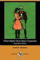 What Might Have Been Expected (Illustrated Edition) (Dodo Press), Frank R. Stockton 