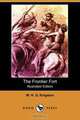 The Frontier Fort (Illustrated Edition) (Dodo Press), William H. G. Kingston 