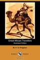 Great African Travellers (Illustrated Edition) (Dodo Press), William H. G. Kingston 