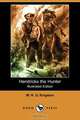 Hendricks the Hunter (Illustrated Edition) (Dodo Press), William H. G. Kingston 