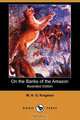 On the Banks of the Amazon (Illustrated Edition) (Dodo Press), William H. G. Kingston 