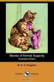 Stories of Animal Sagacity (Illustrated Edition) (Dodo Press), William H. G. Kingston 