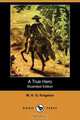 A True Hero (Illustrated Edition) (Dodo Press), William H. G. Kingston 