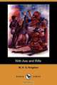 With Axe and Rifle (Dodo Press), William H. G. Kingston 