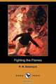 Fighting the Flames (Dodo Press), Robert Michael Ballantyne 