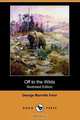 Off to the Wilds (Illustrated Edition) (Dodo Press), George Manville Fenn 