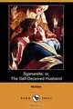 Sganarelle; Or, the Self-Deceived Husband (Dodo Press), Moliere 
