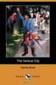 The Vertical City (Dodo Press), Fannie Hurst 