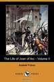 The Life of Joan of Arc - Volume II (Illustrated Edition) (Dodo Press), Anatole France 