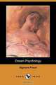 Dream Psychology, Sigmund Freud 