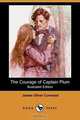 The Courage of Captain Plum (Illustrated Edition) (Dodo Press), James Oliver Curwood 
