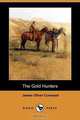 The Gold Hunters (Dodo Press), James Oliver Curwood 