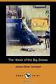 The Honor of the Big Snows (Dodo Press), James Oliver Curwood 