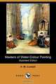 Masters of Water-Colour Painting (Illustrated Edition) (Dodo Press), H. M. Cundall 