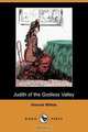 Judith of the Godless Valley (Dodo Press), Honore Willsie 