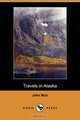 Travels in Alaska (Dodo Press), John Muir 
