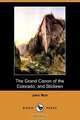 The Grand Canon of the Colorado, and Stickeen (Dodo Press), John Muir 