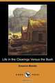 Life in the Clearings Versus the Bush (Dodo Press), Susanna Moodie 