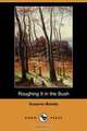 Roughing It in the Bush (Dodo Press), Susanna Moodie 