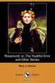 Rosamond; Or, the Youthful Error and Other Stories (Dodo Press), Mary J. Holmes 