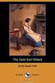 The Gold That Glitters (Dodo Press), Emily Sarah Holt 