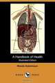 A Handbook of Health (Illustrated Edition) (Dodo Press), Woods Hutchinson 