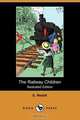 The Railway Children (Illustrated Edition) (Dodo Press), E. Nesbit 
