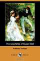 The Courtship of Susan Bell (Dodo Press), Anthony Ed Trollope 