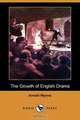 The Growth of English Drama (Dodo Press), Arnold Wynne 