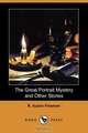 The Great Portrait Mystery and Other Stories (Dodo Press), R. Austin Freeman 