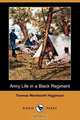 Army Life in a Black Regiment (Dodo Press), Thomas Wentworth Higginson 