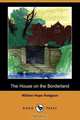 The House on the Borderland (Dodo Press), William Hope Hodgson 