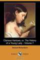 Clarissa Harlowe; Or, the History of a Young Lady - Volume 7 (Dodo Press), Samuel Richardson 