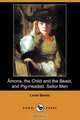 Amona, the Child and the Beast, and Pig-Headed, Louis Becke 