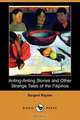 Anting-Anting Stories and Other Strange Tales of the Filipinos (Dodo Press), Sargent Kayme 
