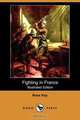 Fighting in France (Illustrated Edition) (Dodo Press), Ross Kay 