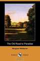 The Old Road to Paradise (Dodo Press), Margaret Widdemer 